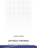 Without Criteria: Kant, Whitehead, Deleuze, and Aesthetics