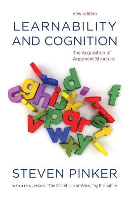 Learnability and Cognition: The Acquisition of Argument Structure - Steven Pinker - cover