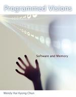 Programmed Visions: Software and Memory