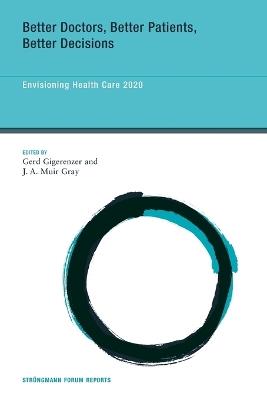 Better Doctors, Better Patients, Better Decisions: Envisioning Health Care 2020 - cover