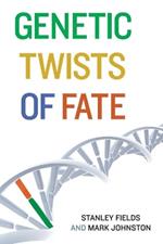 Genetic Twists of Fate