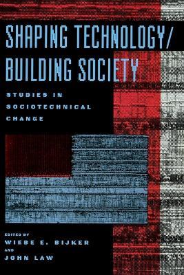 Shaping Technology / Building Society: Studies in Sociotechnical Change - cover