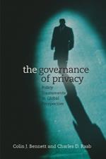 The Governance of Privacy: Policy Instruments in Global Perspective