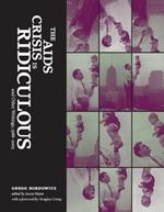 The AIDS Crisis Is Ridiculous and Other Writings, 1986–2003