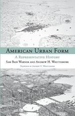 American Urban Form: A Representative History