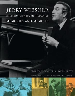 Jerry Wiesner, Scientist, Statesman, Humanist: Memories and Memoirs - cover