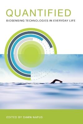 Quantified: Biosensing Technologies in Everyday Life - cover