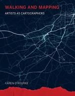 Walking and Mapping: Artists as Cartographers