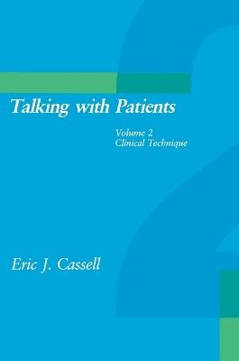 Talking with Patients: Clinical Technique - Eric J. Cassell - cover
