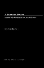 A Scientist Speaks: Excerpts from Addresses by Karl Taylor Compton