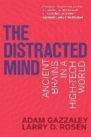 The Distracted Mind: Ancient Brains in a High-Tech World