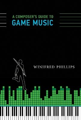 A Composer's Guide to Game Music - Winifred Phillips - cover