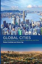 Global Cities: Urban Environments in Los Angeles, Hong Kong, and China