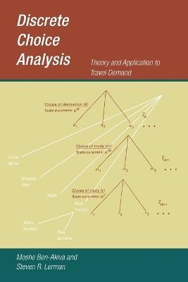 Discrete Choice Analysis: Theory and Application to Travel Demand - Moshe Ben-Akiva,Steven R. Lerman - cover