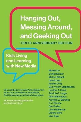 Hanging Out, Messing Around, and Geeking Out: Kids Living and Learning with New Media - Mizuko Ito,Sonja Baumer,Matteo Bittanti - cover