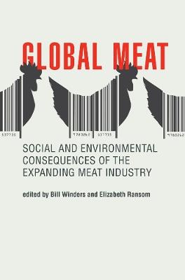Global Meat: Social and Environmental Consequences of the Expanding Meat Industry - cover
