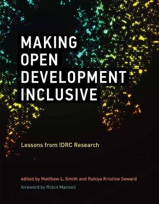 Making Open Development Inclusive:  Lessons from IDRC Research  - Matthew L. Smith - cover