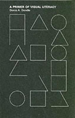 A Primer of Visual Literacy - Donis A Dondis - cover