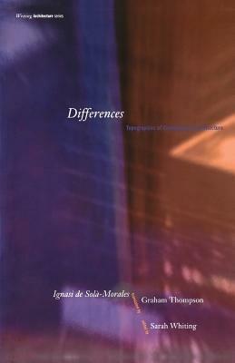 Differences: Topographies of Contemporary Architecture - Ignasi de Solà-Morales,Graham Thompson - cover