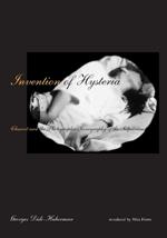 Invention of Hysteria: Charcot and the Photographic Iconography of the Salpêtrière