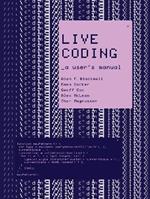 Live Coding: A User's Manual 
