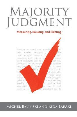 Majority Judgment: Measuring, Ranking, and Electing - Michel Balinski,Rida Laraki - cover