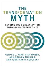 The Transformation Myth: Leading Your Organization through Uncertain Times