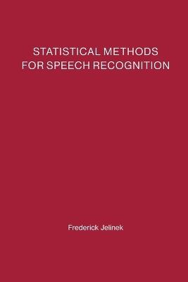 Statistical Methods for Speech Recognition - Frederick Jelinek - cover