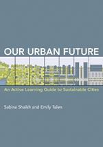 Our Urban Future: An Active Learning Guide to Sustainable Cities