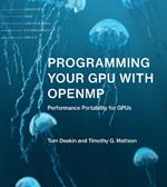 Programming Your GPU with OpenMP: Performance Portability for GPUs