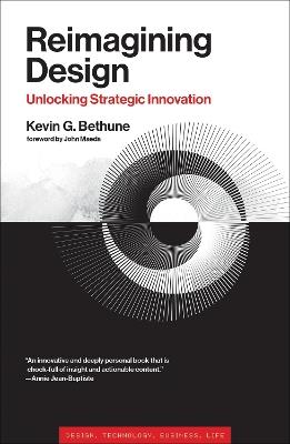 Reimagining Design: Unlocking Strategic Innovation - Kevin G. Bethune - cover