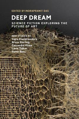 Deep Dream: Science Fiction Exploring the Future of Art - Indrapramit Das - cover