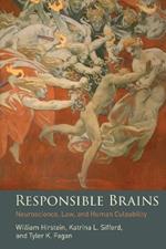 Responsible Brains: Neuroscience, Law, and Human Culpability