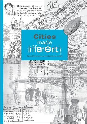 Cities Made Differently - David Graeber,Nika Dubrovsky - cover