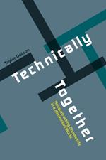 Technically Together: Reconstructing Community in a Networked World