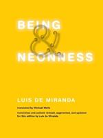 Being and Neonness: Translation and content revised, augmented, and updated for this edition by Luis  de Miranda