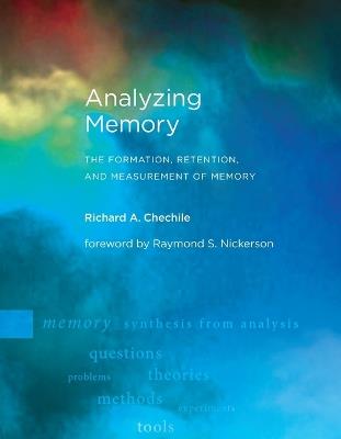 Analyzing Memory: The Formation, Retention, and Measurement of Memory - Richard A. Chechile - cover