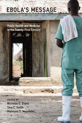 Ebola's Message: Public Health and Medicine in the Twenty-First Century - cover