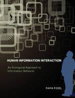 Human Information Interaction: An Ecological Approach to Information Behavior