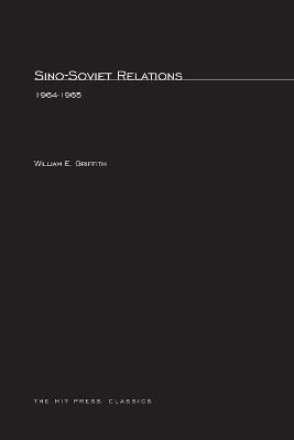 Sino-Soviet Relations, 1964-1965 - William E. Griffith - cover