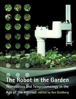 The Robot in the Garden: Telerobotics and Telepistemology in the Age of the Internet