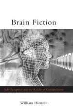 Brain Fiction: Self-Deception and the Riddle of Confabulation