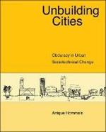 Unbuilding Cities: Obduracy in Urban Sociotechnical Change