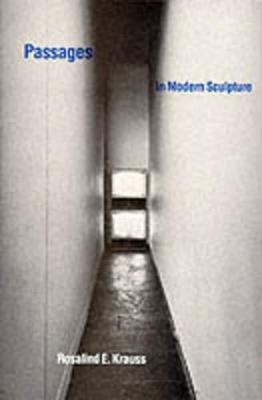 Passages in Modern Sculpture - Rosalind E. Krauss - cover