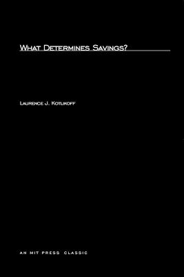 What Determines Savings? - Laurence J. Kotlikoff - cover