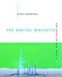 The Digital Dialectic: New Essays on New Media - cover