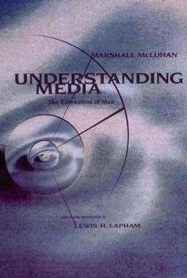Understanding Media: The Extensions of Man - Marshall McLuhan - cover