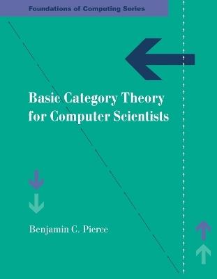 Basic Category Theory for Computer Scientists - Benjamin C. Pierce - cover
