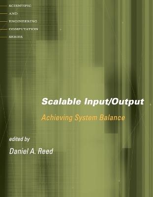 Scalable Input/Output: Achieving System Balance - cover