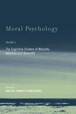 Moral Psychology: The Cognitive Science of Morality: Intuition and Diversity
